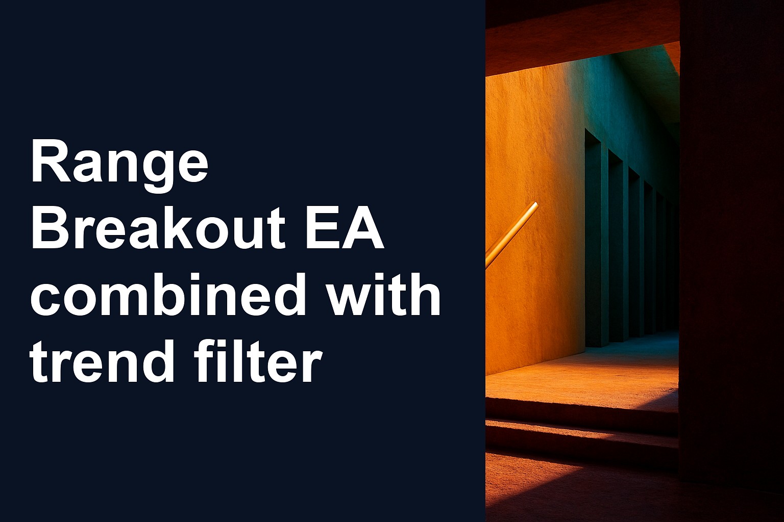 Range Breakout EA combined with trend filter Review
